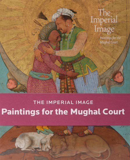 The Imperial Image: Paintings for the Mughal Court