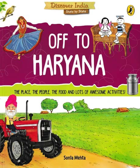 Off to Haryana (The Place, the People, the Food and Lots of Awesome Activities!)