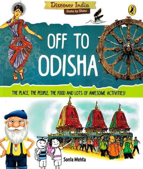 Off to Odisha (The Place, the People, the Food and Lots of Awesome Activities!)