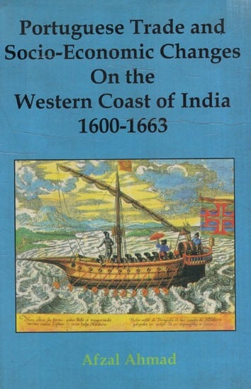 Portuguese Trade and Socio-Economic Changes on the Western Coast of India (1600-1663)