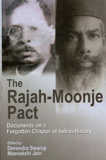 The Rajah-Moonje Pact Documents on a Forgotten Chapter of Indian History