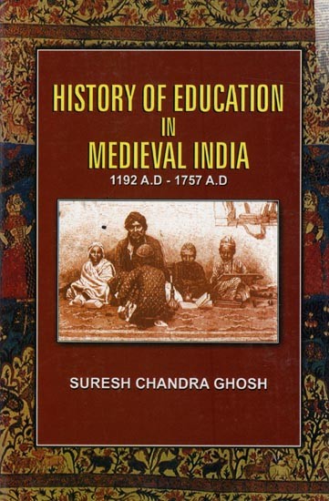 History of Education in Medieval India (1192 A.D - 1757 A.D)