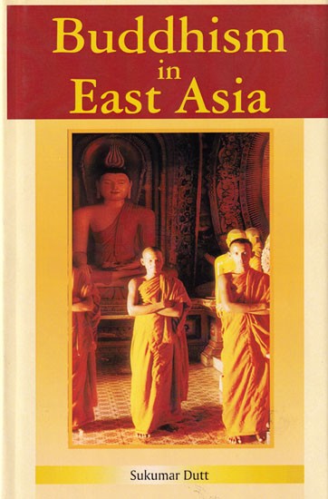 Buddhism in East Asia: An Outline of Buddhism in the History and Culture of the Peoples of East Asia