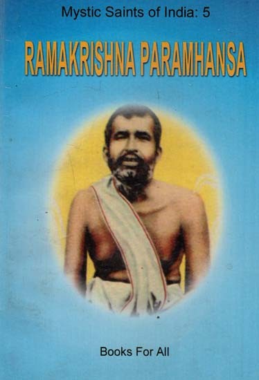 Ramakrishna Paramhansa (Mystic Saints of India: 5)