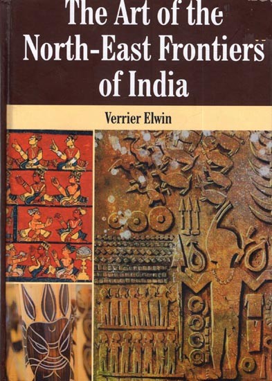 The Art of The North- East Frontiers of India