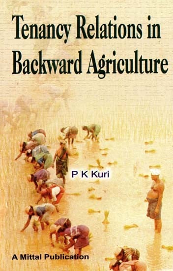 Tenancy Relations in Backward Agriculture - A Study in Rural Assam