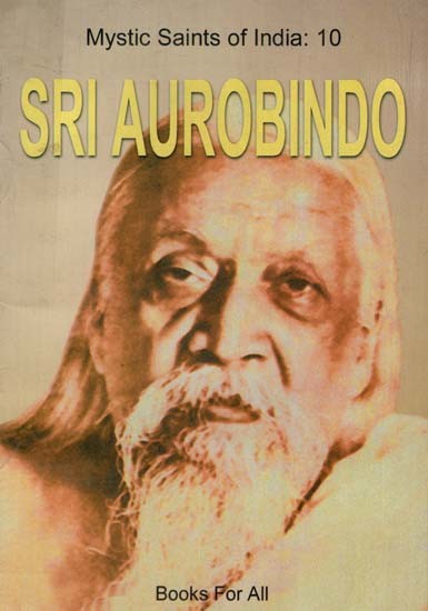 Sri Aurobindo (Mystic Saints of India: 10)