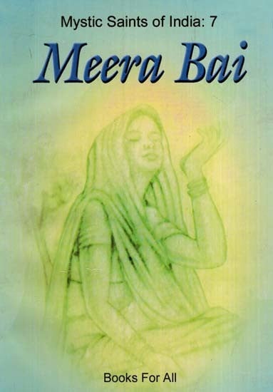 Meera Bai (Mystic Saints of India: 7)