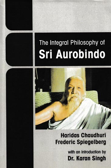 The Integral Philosophy of Sri Aurobindo