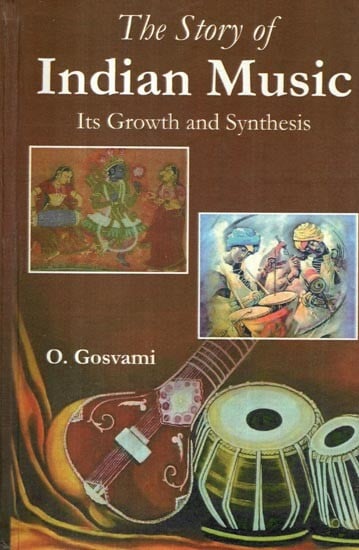 The Story of Indian Music (Its Growth and Synthesis)