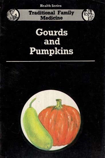 Gourds and Pumpkins- Traditional Family Medicine (Health Series)