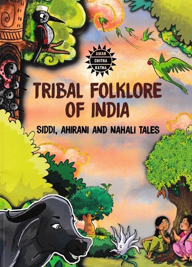 Tribal Folklore of India: Siddi, Ahirani and Nahali Tales