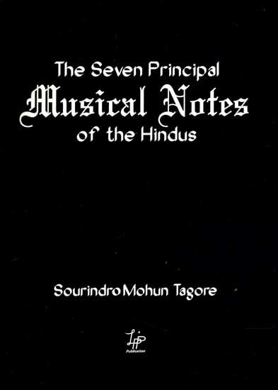 The Seven Principal Musical Notes of the Hindus- With Their Presiding Dieties, Composed in Celebration of the Birth-Day (With Notations)