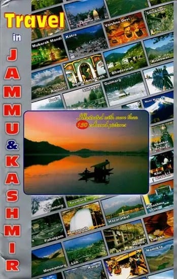 A Visit to Jammu & Kashmir Paradise on Earth (A Complete Tourist Guide With Route Maps)