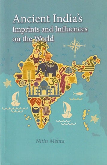 Ancient India's Imprints and Influences on the World