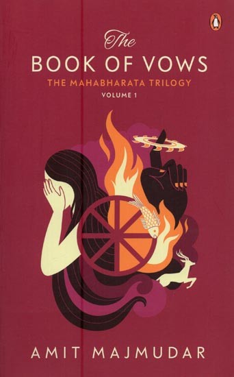 The Book of Vows: The Mahabharata Trilogy (Volume-1)