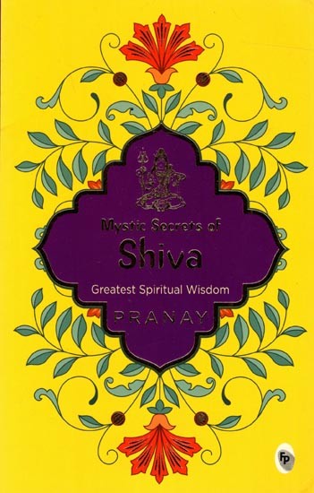 Mystic Secrets of Shiva- Greatest Spiritual Wisdom