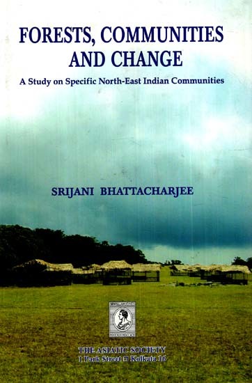 Forests, Communities And Change- A Study On Specific North-East Indian Communities