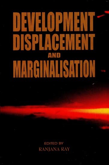 Development Displacement And Marginalisation