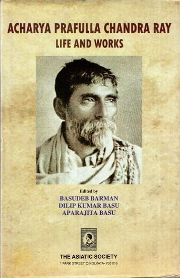 Acharya Prafulla Chandra Ray Life And Works