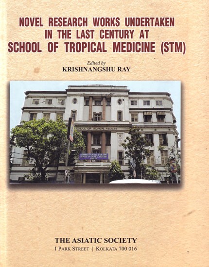 Novel Research Works Undertaken In The Last Century at School of Tropical Medicine (STM)