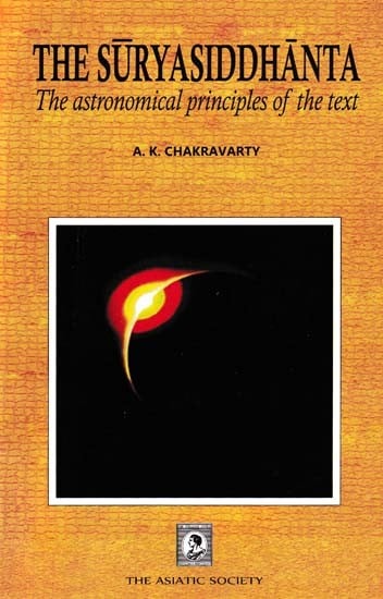 The Suryasiddhanta- The Astronomical Principles of the Text