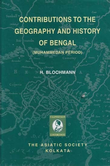 Contributions to the Geography and History of Bengal (Muhammedan Period (An Old Book with Pin Holed)