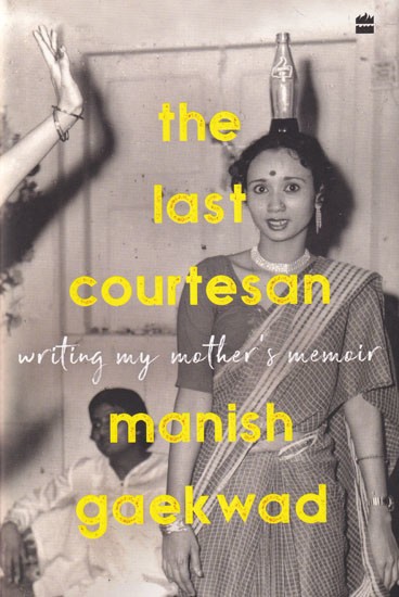 The Last Courtesan: Writing My Mother's Memoir