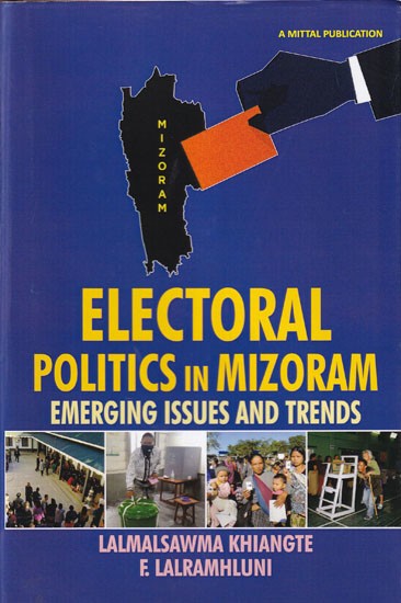 Electoral Politics in Mizoram: Emerging Issues and Trends