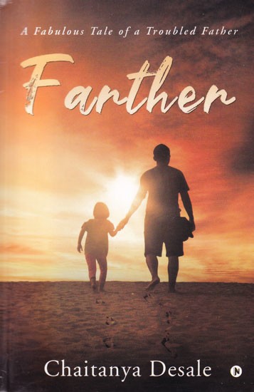 Farther: A Fabulous Tale of a Troubled Father