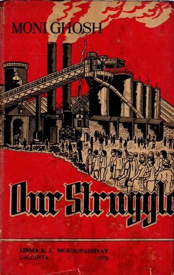 Our Struggle- A Short History of Trade Union Movement in Tisco Industry at Jamshedpur (An Old and Rare Book)