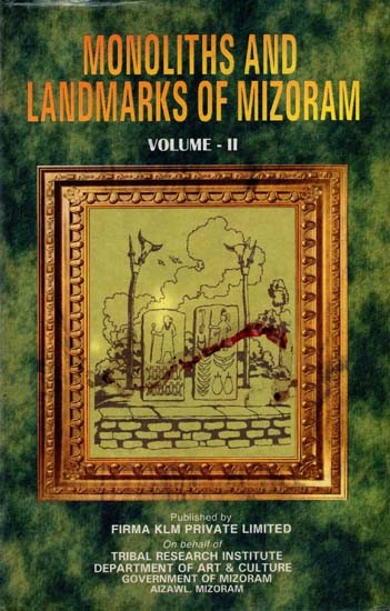 Monoliths and Landmarks of Mizoram- Vol-2 (An Old and Rare Book)