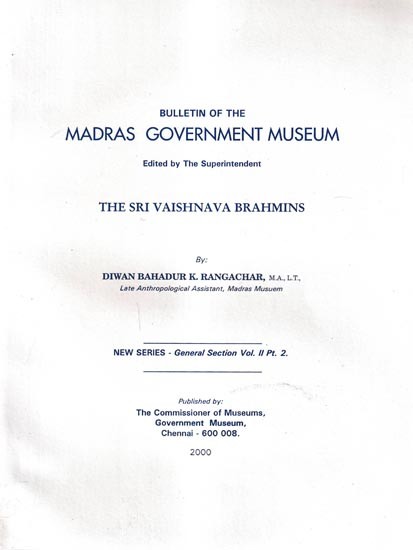 The Sri Vaishnava Brahmins Bulletin of The Madras Government Museum