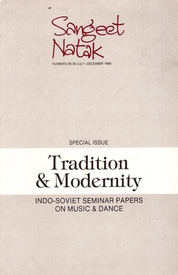 Sangeet Natak- Numbers 89-90 July- December 1988 ( Special Issue Tradition & Modernity)