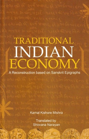 Traditional Indian Economy (A Reconstruction Based on Sanskrit Epigraphs)