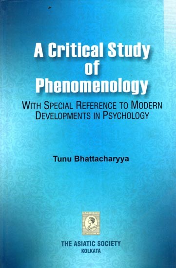 A Critical Study of Phenomenology- with Special Refrence to Modern Developments in Psychology