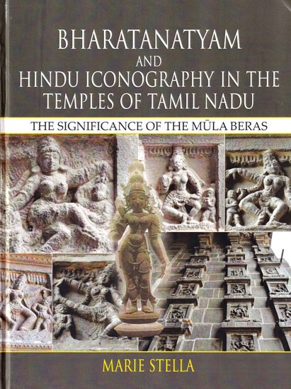 Bharatnatyam and Hindu Inconography in the Temples of Tamilnadu (The Singnificance of the Mula Beras)