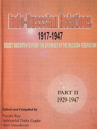 Indo-Russian Relations: 1917-1947 (An Old and Rare Book in Part 2)