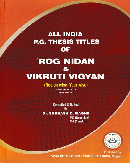 All India P.G. Thesis Titles of 'Rog Nidan & Vikruti Vigyan' (Region Wise - Year Wise)