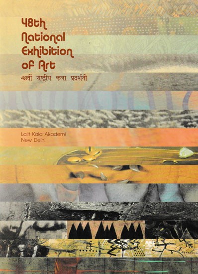 48th National Exhibition of Art 2005-06 Between 14th - 16th December 2005 (The National Academy Awards in Visual Arts, Paintings, Sculpture, Graphic Designing and Photography Etc)