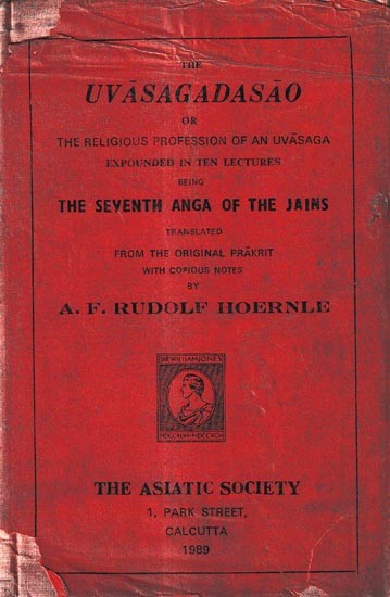 The Uvasagadasao or The Religious Profession of An Uvasaga Expounded in Ten Lectures (An Old And Rare Book)