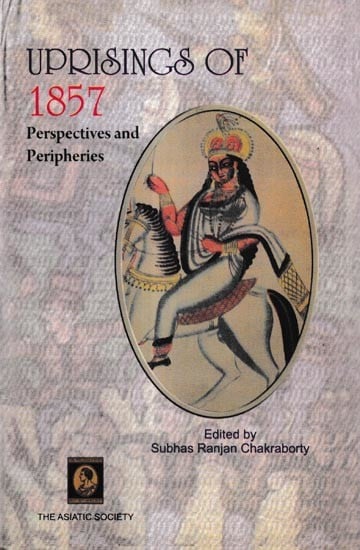 Uprisings of 1857-Perspectives and Peripheries