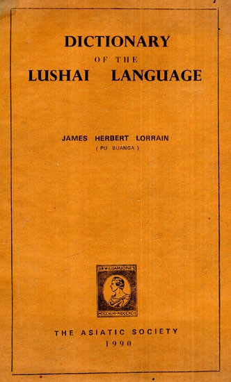 Dictionary of the Lushai Language (Lushai-Englis) (An Old And Rare Book)