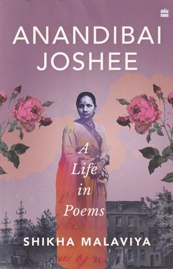 Anandibai Joshee : A Life in Poems