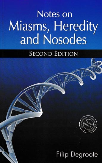 Notes on Miasms, Heredity and Nosodes