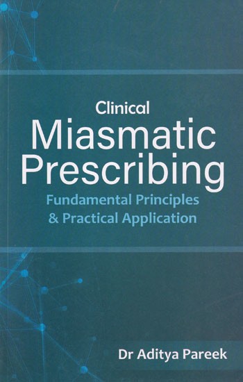 Clinical Miasmastic Presscribing (Fundamental Principles & Practical Application)