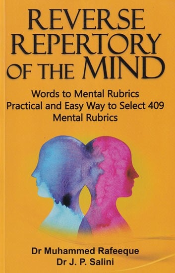 Reverse Repertory of the Mind: Words to Mental Rubrics Practical and Easy Way to Select 409 Mental Rubrics