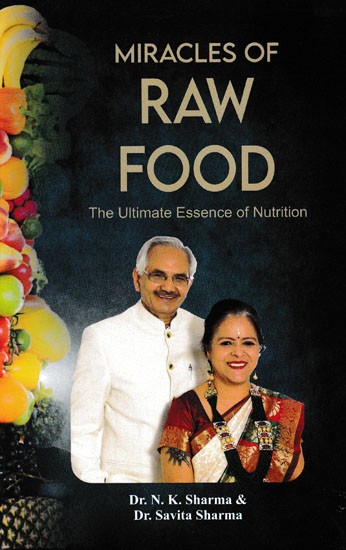 Miracles of Raw Food (The Ultimate Essence of Nutrition)