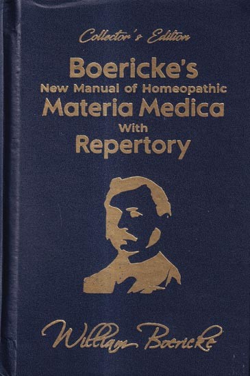 Collector's Edition Boericke's New Manual of Homeopathic Materia Medica With Repertory