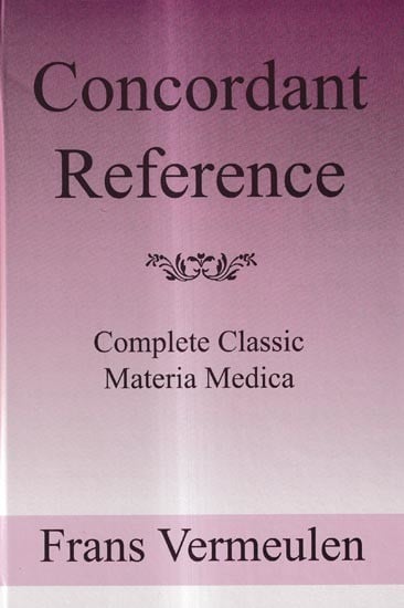 Concordant Reference-Complete Classic Materia Medica